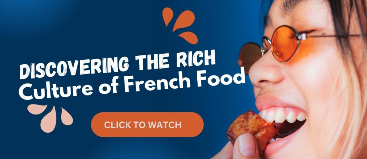 Discovering Rich Culture of French Food Discovering Rich Culture of French Food