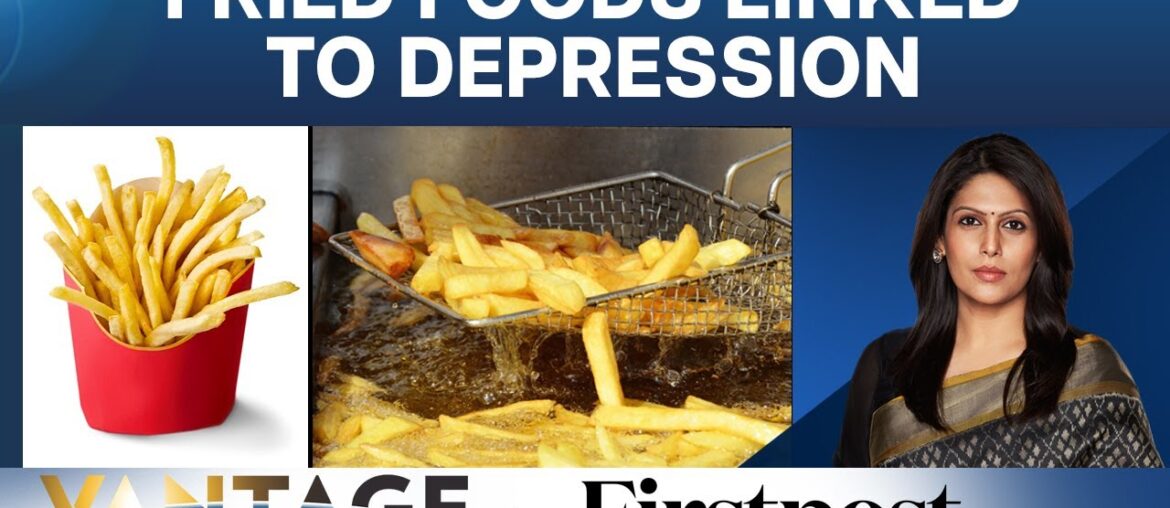 Are French Fries Behind Your Depression? | Vantage with Palki Sharma Are French Fries Behind Your Depression? | Vantage with Palki Sharma