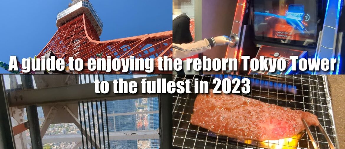 A guide to enjoying the reborn Tokyo Tower to the fullest in 2023(Tokyo,Japan)