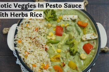 Cheesy Pesto Sauce in Exotic Veggies With Herbs Rice | Exotic Vegetabes in Pesto Sauce