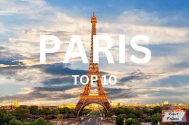 Top 10 points of Paris must plan before tour paris or Eiffel Tower