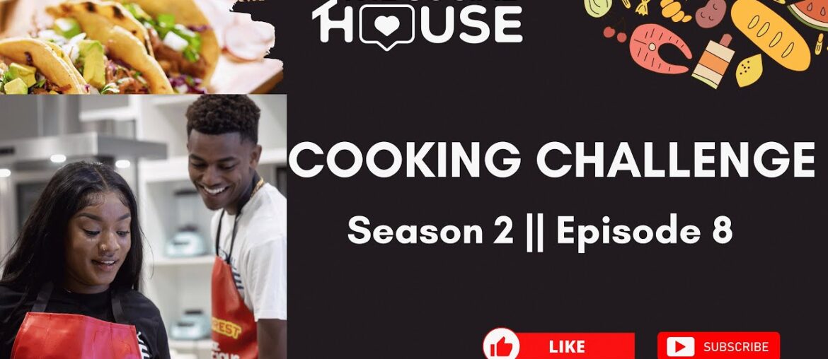 The Social House Ja || Season 2 Episode 8 || Cooking Challenge The Social House Ja || Season 2 Episode 8 || Cooking Challenge