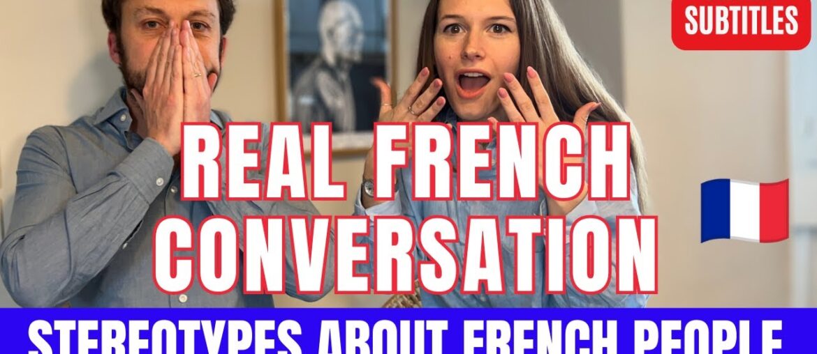 Dirty? Romantic? Arrogant? - Real French conversation (intermediate/advanced)