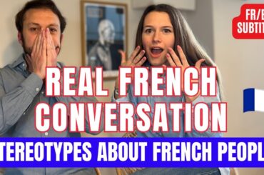 Dirty? Romantic? Arrogant? - Real French conversation (intermediate/advanced)