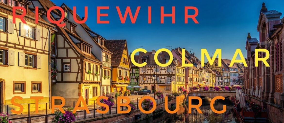 Riquewihr | Colmar | Strasbourg | Alsace Summer Travel Guide | 4K | Walking Tour Riquewihr | Colmar | Strasbourg | Alsace Summer Travel Guide | 4K | Walking Tour