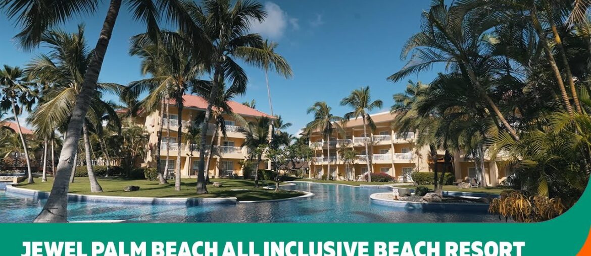 Jewel Palm Beach All Inclusive Beach Resort | Dominican Republic | Sunwing