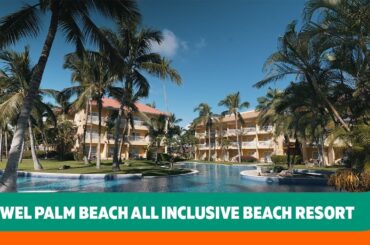 Jewel Palm Beach All Inclusive Beach Resort | Dominican Republic | Sunwing