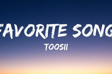 Toosii - Favorite Song (Lyrics)
