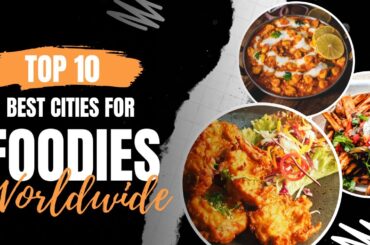 Epic Foodie Adventure: Uncover the World's Most Delicious Cities! (MUST-TRY Dishes & Hidden Gems)