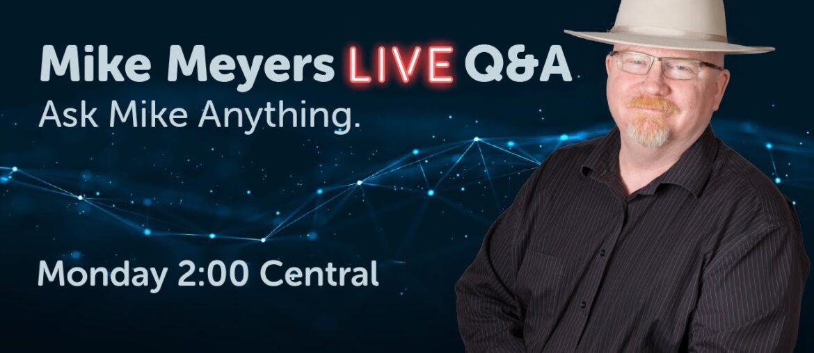 Mike Meyers LIVE Q & A Monday, May 1st, 2023 Feature: Open Topic