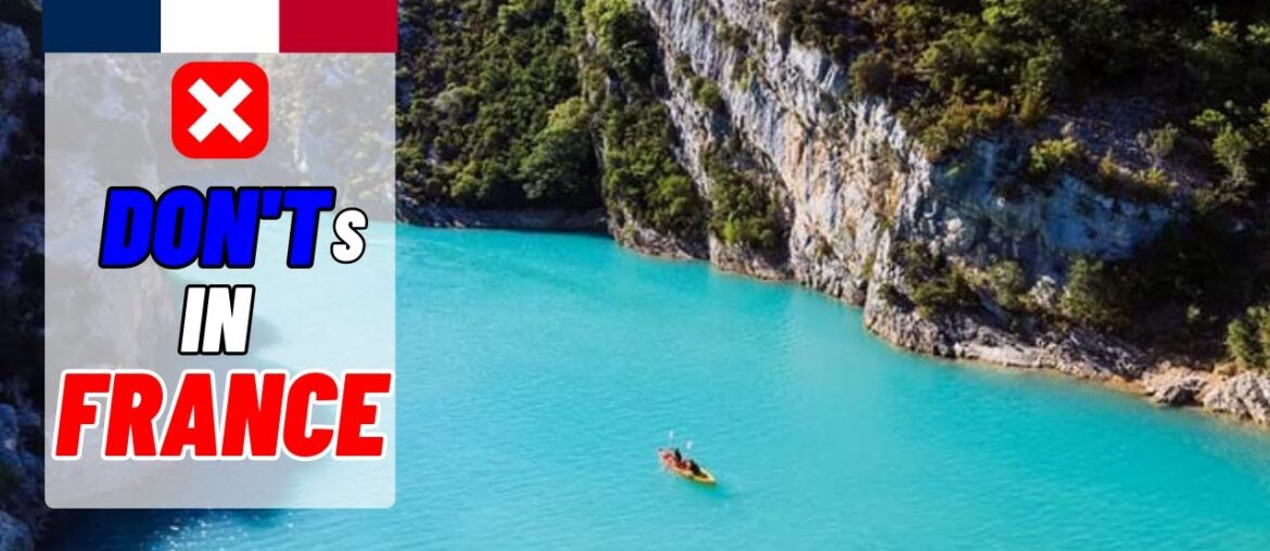 Top Things Not To Do In France - Don'ts Of France "Travel Guide"