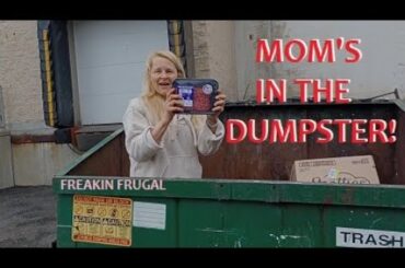 FRUGAL MOM IS BACK IN THE DUMPSTER!