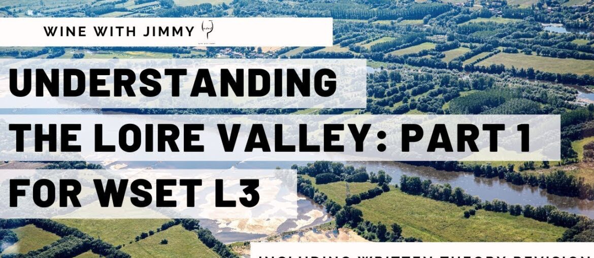 Understanding the Loire Valley Part 1 for WSET Level 3 Wines - Introduction, Melon Blanc & Muscadet