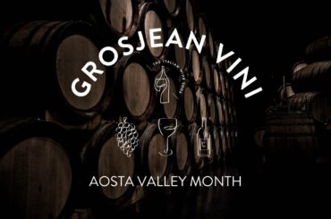 Introducing | Grosjean Vini | Aosta Valley Month