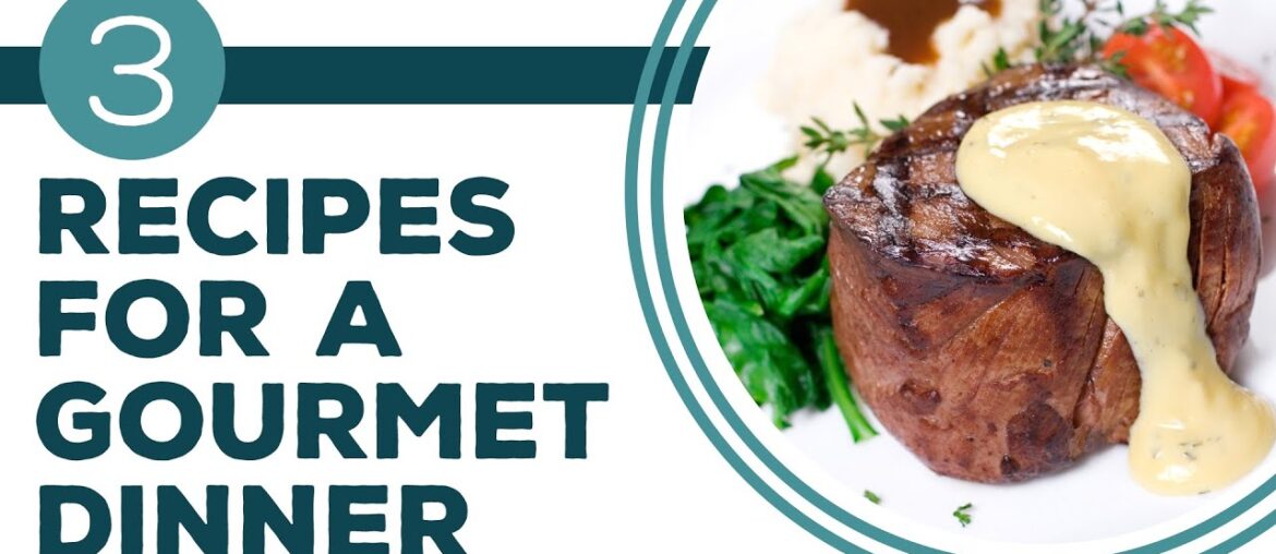 Full Episode Fridays: Gourmet At Home – 3 Recipes for a Gourmet Dinner Full Episode Fridays: Gourmet At Home - 3 Recipes for a Gourmet Dinner