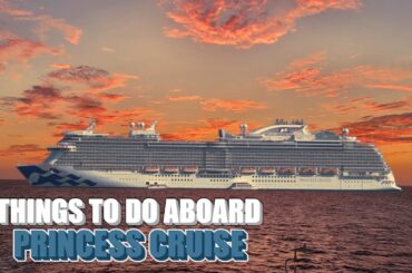 Things To Do Aboard the Sky Princess