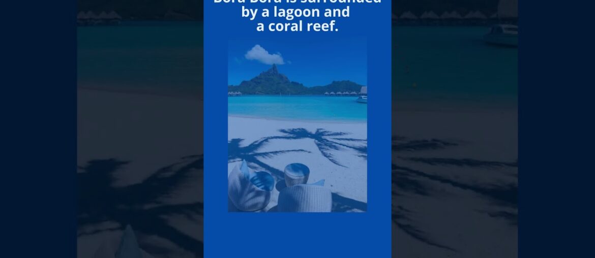 6 THE ISLAND OF BORA BORA 6 THE ISLAND OF BORA BORA