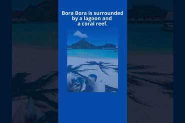 6 THE ISLAND OF BORA BORA