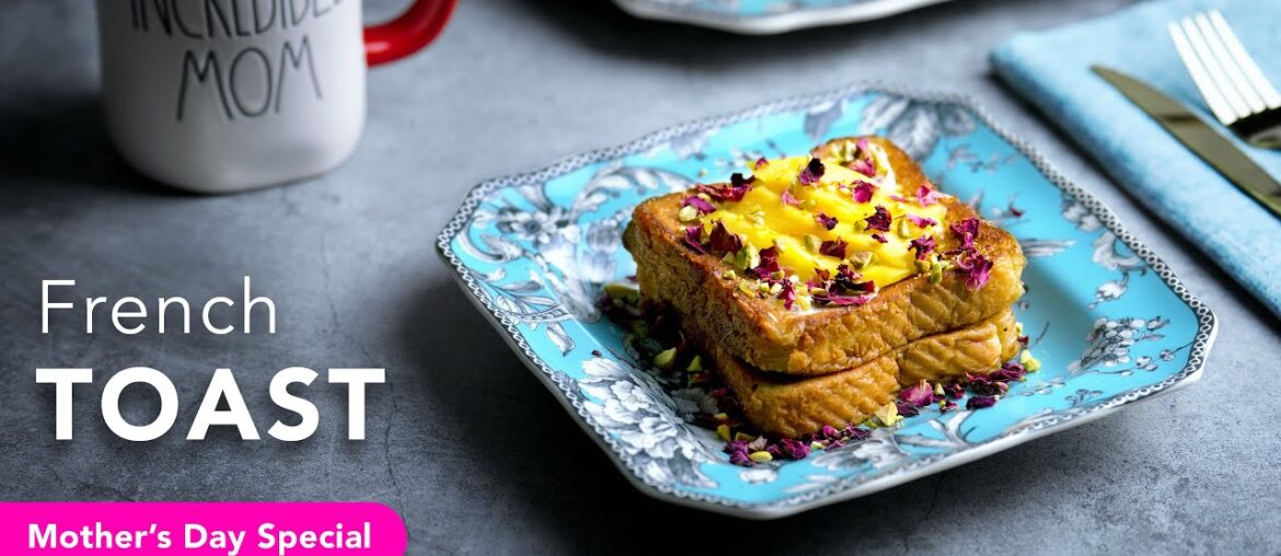 Pistachio Cream & Mango French Toast | Quick & Easy Breakfast | Mother's Day Special Recipe
