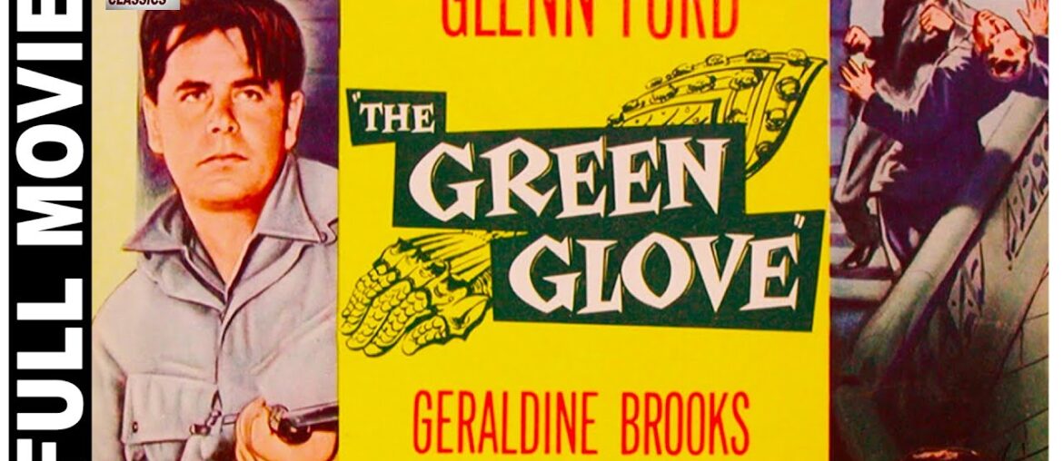 The Green Glove – 1952 l Superhiy Hollywood Movie l Glenn Ford , Geraldine Brooks , George Macready The Green Glove - 1952 l Superhiy Hollywood Movie l Glenn Ford , Geraldine Brooks , George Macready