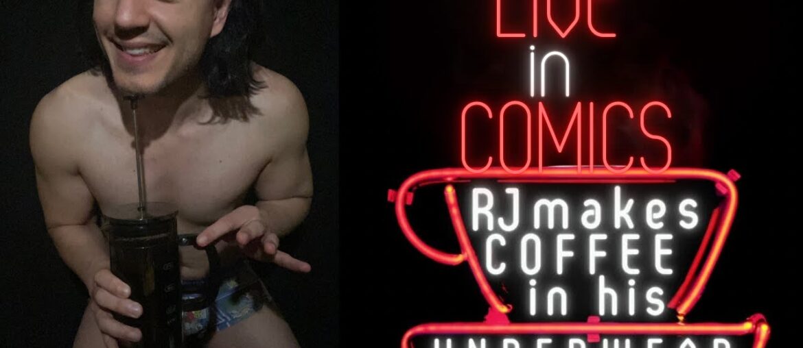 LIVE in Comics - RJ Makes Coffee In His Underwear