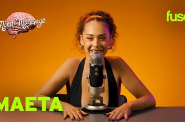 Maeta Does ASMR with Red Wine, Talks Her Guilty Pleasures & Musical Influences | Mind Massage | Fuse