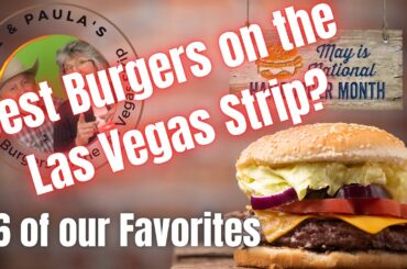 Cheeseburgers in Paradise! A 6-Pack of Our Favorite Burgers on the Strip