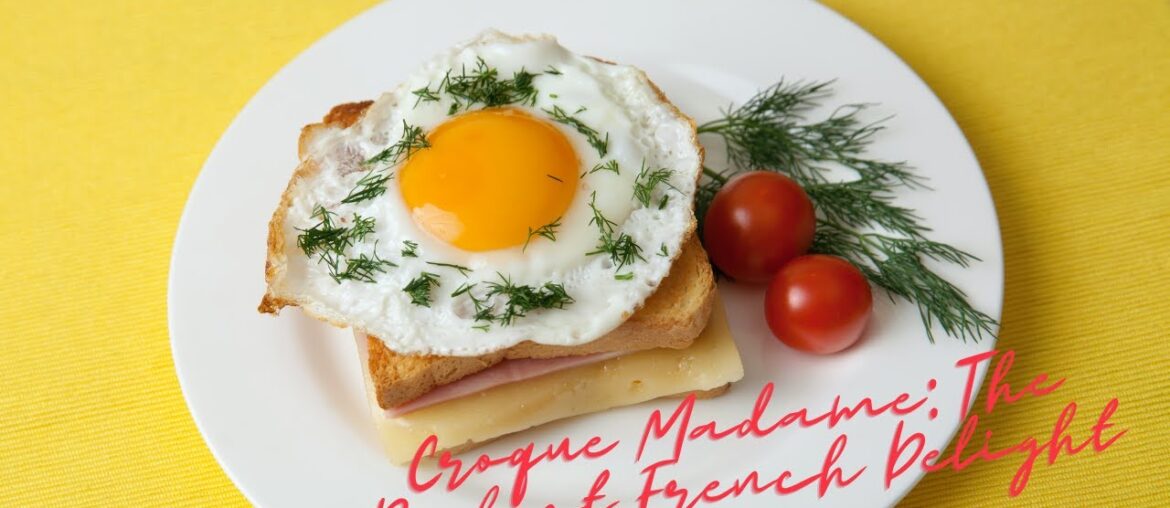 Croque Madame: The Perfect French Delight! #food #foodlover #foodie #shortvideo