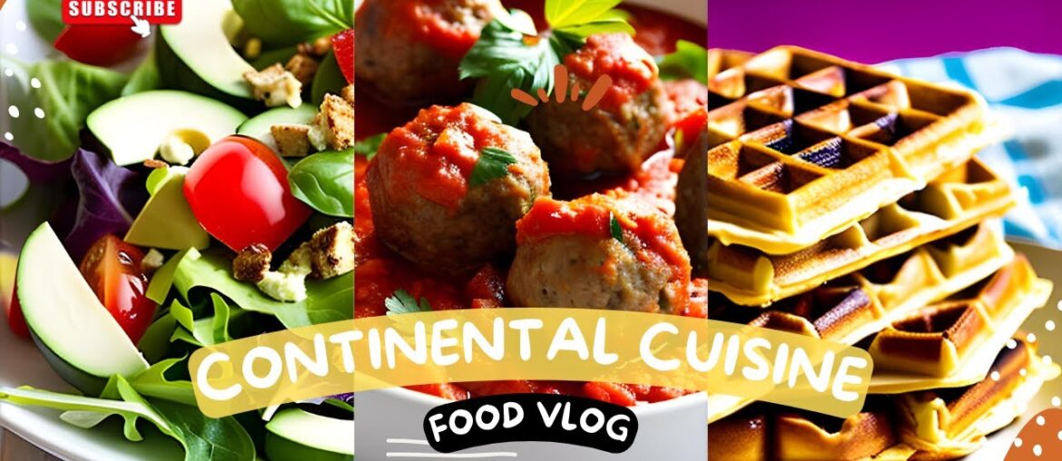 Continental Cuisine Food Vlog Continental Cuisine Food Vlog