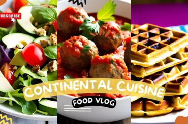 Continental Cuisine Food Vlog