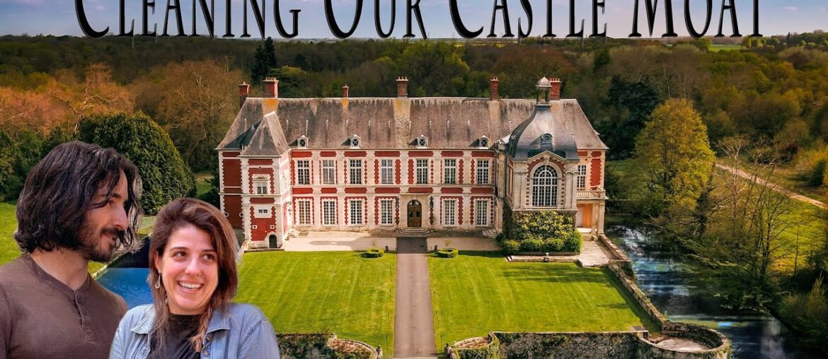 Cleaning Our 500 Year Old CASTLE MOAT | French Chateau Renovations #30 Cleaning Our 500 Year Old CASTLE MOAT | French Chateau Renovations #30