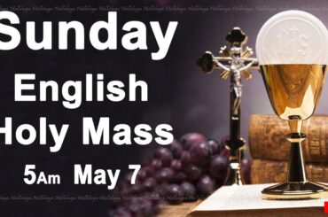 Catholic Mass Today I Daily Holy Mass I Sunday May 7 2023 I English Holy Mass I 5.00 AM