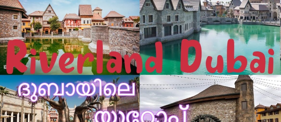 Riverland Dubai – French Village – Dubai Parks and Resorts / Shareef_Stories Riverland Dubai - French Village - Dubai Parks and Resorts / Shareef_Stories