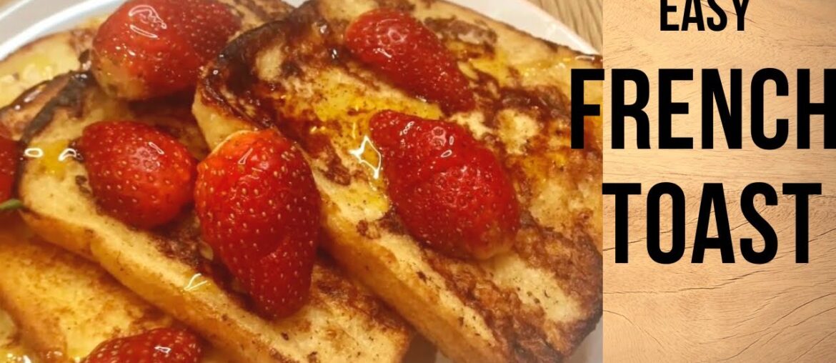 EASY FRENCH TOAST RECIPE