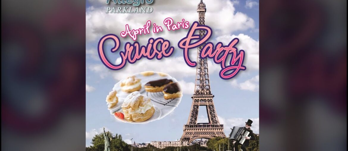 April in Paris Cruise Party, Allegro in Parkland April in Paris Cruise Party, Allegro in Parkland