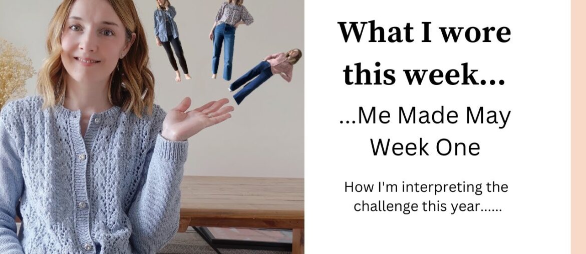 What I wore last week | Me Made May week one | Handmade outfits | Sewing my own wardrobe
