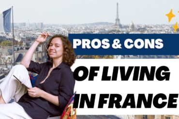 Pros and cons of living in France