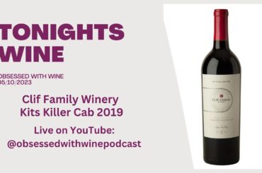 Tonight's Wine With Wesley Cable: Introducing Kits Killer Cabernet from Clif Family Wines