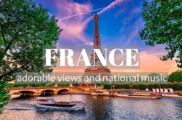 FRANCE - Relaxing Views & National Music | Homeland Meditation