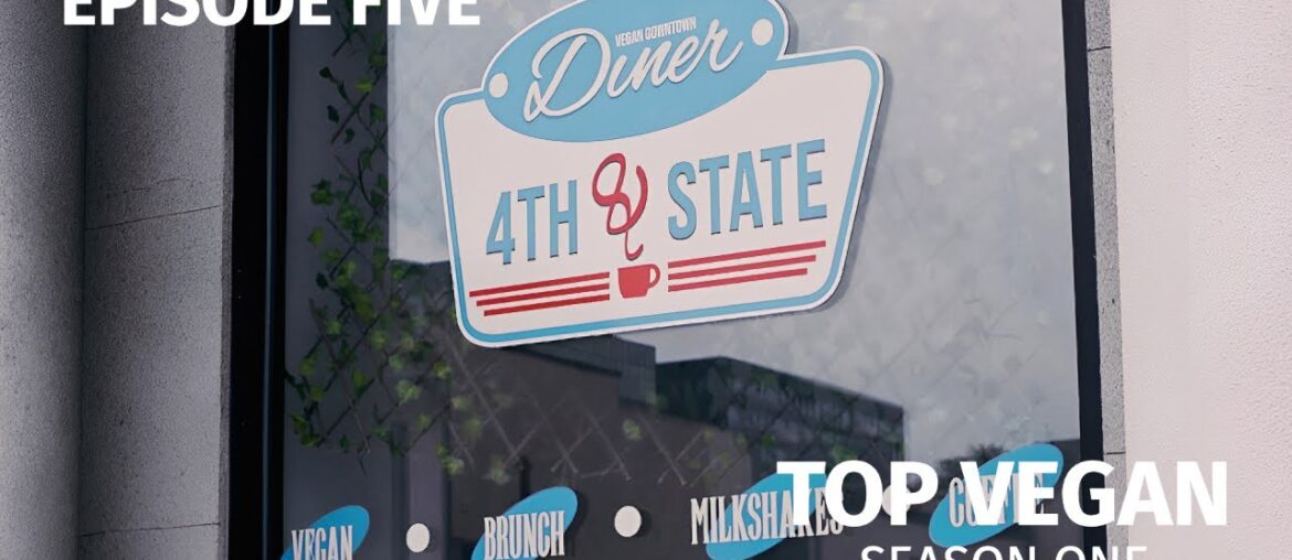 Top Vegan | Episode 5: 4th & State – Putting It All On The Line Top Vegan | Episode 5: 4th & State - Putting It All On The Line