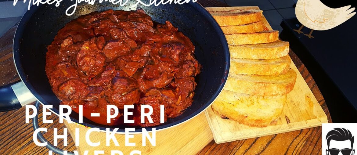 Peri-peri Chicken Livers | How To | Mikes Gourmet Kitchen