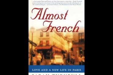 "Almost French: Love and a New Life in Paris" By Sarah Turnbull