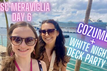 MSC Cruise Day 6: Cozumel, Mexico + White Night Deck Party | MSC Meraviglia 2023