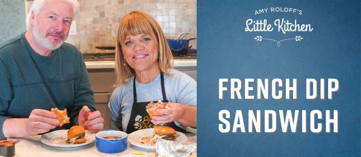 French Dip Sandwich A Classic | Amy Roloff's Little Kitchen