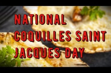 Celebrate National Coquilles Saint Jacques Day: Exquisite French Delicacy!