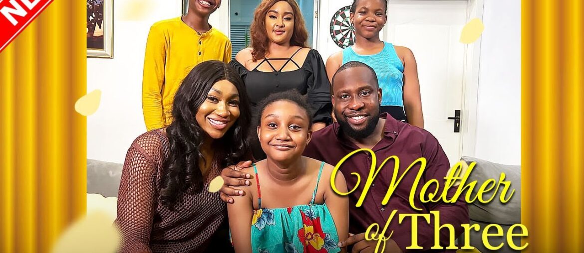 MOTHER OF THREE - EBUBE NWAGBO, RAY EMODI, ROSEMARY AFUWAPE, 2023 EXCLUSIVE NOLLYWOD MOVIE