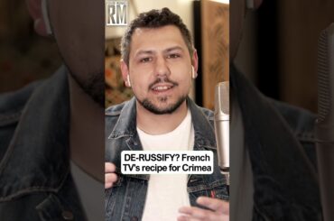 DE-RUSSIFY?! French TV’s Recipe for Crimea