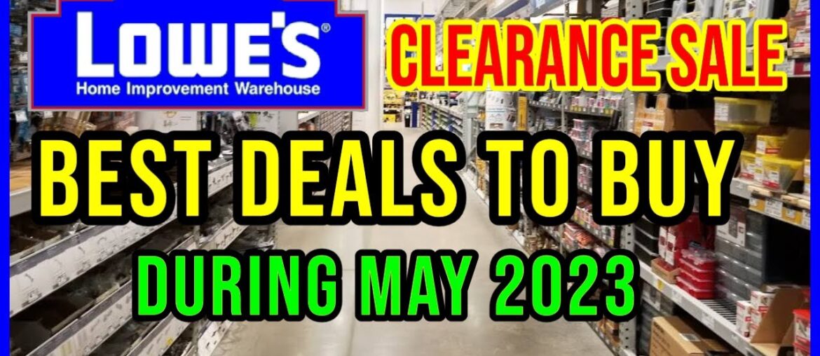 Lowes Clearance Sale Huge Tool Deals for May 2023 Early Bird Discount Deals!