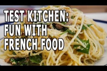 Test Kitchen: Fun with French Food