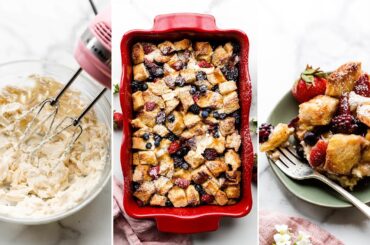 Berries & Cream French Toast Casserole | Sally's Baking Recipes